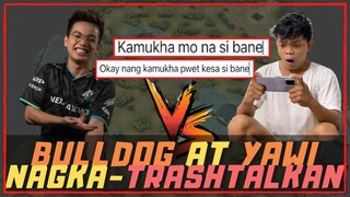 BULLDOG AT YAWI NAGKA-TRASHTALKAN