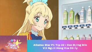 Khát Vọng Thần Tượng_Phần 1_Tập 22