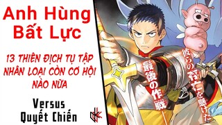 Anh Hùng Bất Lực. 13 Thiên Địch Cùng Tới Thì Lấy Gì Đỡ Nổi.