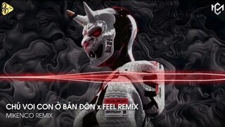 CHÚ VOI CON Ở BẢN ĐÔN x FEEL REMIX - DJ TÙNG XÈNG - CHÚ VOI CON Ở BẢN ĐÔN REMIX HOT TIK TOK 2022