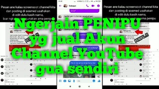 Ngerjain PENIPU penjual Akun Youtube - Korban nya ternyata yang punya Channel..!!!