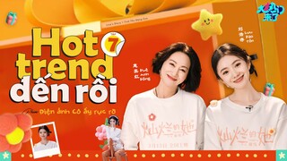 【VIETSUB FULL HOT TREND ĐẾN RỒI TẬP 7】