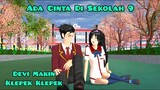 Ada Cinta Di Sekolah 9 | Devi Makin Klepek² Sama Devan | Drama Sakura School Simulator
