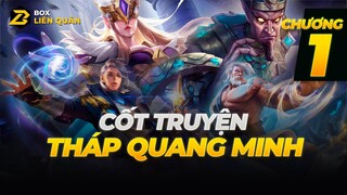 Cốt Truyện Liên Quân - THÁP QUANG MINH ( Chương 1 ) | Box Liên Quân