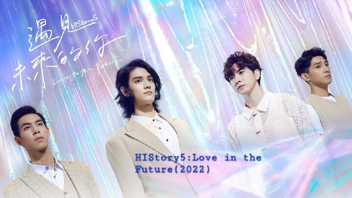 HIStory5: Love in the Future (2022) | Episode 2