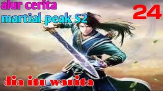Alur Cerita Martial Peak S2 Part 24 : Dia Itu Wanita