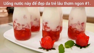 Uống nước này để đẹp da trẻ lâu thơm ngon #1.