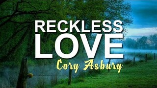 Reckless Love - Cory Asbury [With Lyrics]