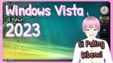 Review Windows Vista di tahun 2023 - Versi Windows Paling di Benci di Zamannya [vTuber Indonesia]