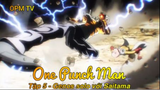 One Punch Man Tập 5 - Genos solo với Saitama