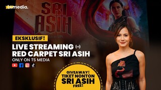 LIVE STREAMING: GALA PREMIERE & RED CARPET SRI ASIH