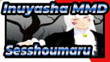 [Inuyasha MMD] Deacon Sesshoumaru