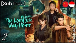 [Sub Indo] The Long Way Home – Eps. 02 (2025)