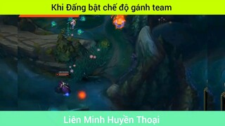 Khi đấng bật chế độ gánh team