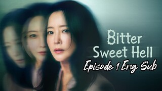 Bitter sweet hell (2024) Episode 1 Eng Sub