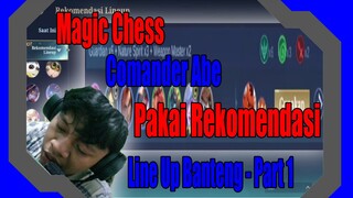 Magic Chess Comander Abe Pakai Rekomendasi Line Up Banteng - Part 1