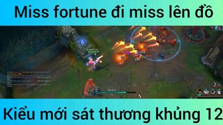 Miss fortune đi miss lên đồ kiểu mới sát thương khủng #12