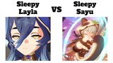 Sleepy Layla vs Sleepy Sayu be like..