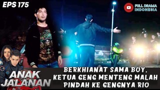 BERKHIANAT SAMA BOY, KETUA GENG MENTENG MALAH PINDAH KE GENGNYA RIO - ANAK JALANAN 175