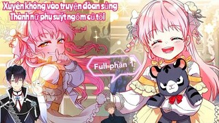 Review Truyện :Cô gái xuyên không vào truyện tranh đoàn sủng , cô gái xui xẻo trở thành nhân vật phụ