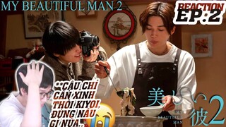 REACTION MY BEAUTIFUL MAN 2 TẬP 2 | CHÀNG TRAI XINH ĐẸP | Phim Đam Mỹ BL