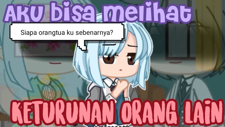 ✿Aku bisa melihat keturunan orang lain✿ Part 2 || GCMM INDONESIA