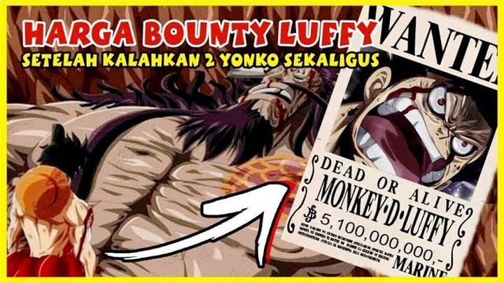 BOUNTY LUFFY Setelah KALAHKAN 2 YONKO Sekaligus?