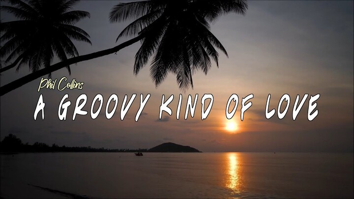 Phil Collins - A Groovy Kind Of Love (Lyrics)