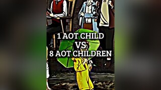 1 Aot Child Vs 8 Aot Children aot fypシ fypage viral anime edit aotedit animeedit fyp aotfyp animefy