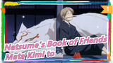 [Natsume's Book of Friends/Emotional] Natsume&Nyanko-sensei - Mata Kimi to_1