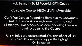 Rob Lennon Course Build Powerful GPTs Course download
