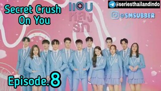 Secret Crush on You eps 8 sub indo