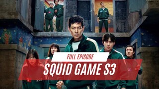 SQUID GAME SEASON 3 | FULL EPISODE