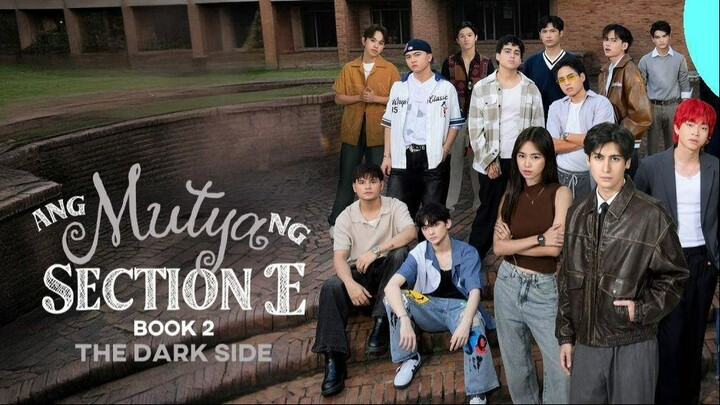 Ang Mutya ng Section E 2: The Dark Side EP2