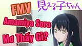 [Tôi Có Thể Nhìn Thấy Chúng] FMV | Amamiya Sora Mơ Thấy Gì?