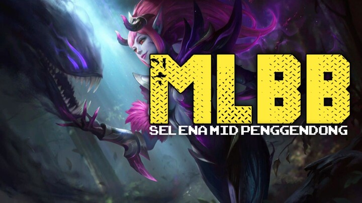 MLBB, Selena mid Lane penggendong