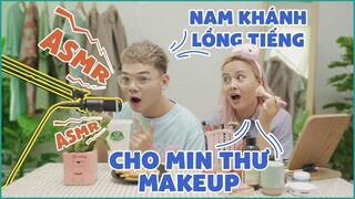 [ Makeup ASMR] Chấn động Nam Khánh lồng tiếng cho Min Thư makeup