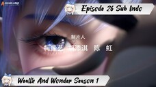 [ EPISODE 26 ] Wealth And Wonder - 1080p Super Duper HD Sub Indo