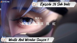 [ EPISODE 26 ] Wealth And Wonder - 1080p Super Duper HD Sub Indo