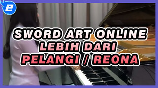 Sword Art Online | [Piano Ru] ED Musim 3 EP19 - Lebih Dari Pelangi / ReoNa_2