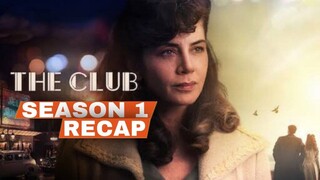The Club Season 1 Recap