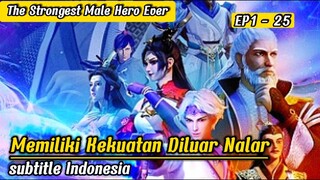 MC nya memiliki banyak nyawa || OVERPOWER The Strongest Male Hero Ever (EP1 - 25)