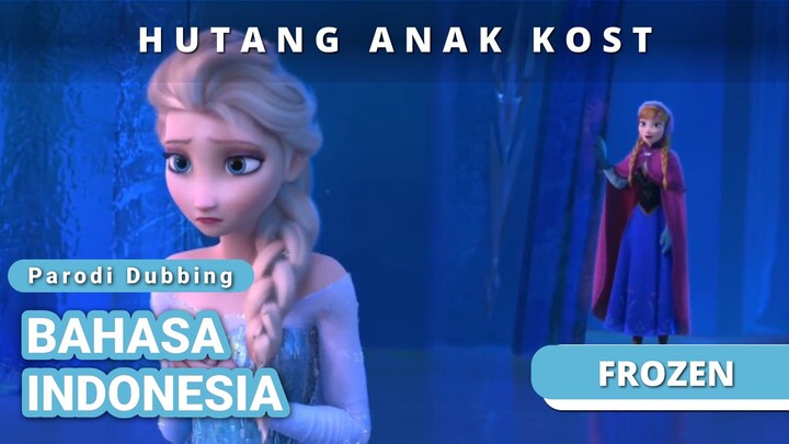 HUTANG ANAK KOST🤣•PARODI DUBBING FROZEN 2013•