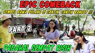 EPIC COMEBACK! Gembel Bawa pulang Si CANTIK padahal sempat risih!