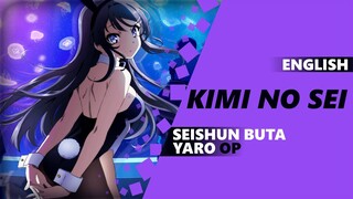 ENGLISH RASCAL DOES NOT DREAM OF BUNNY GIRL SENPAI OP - Kimi no Sei [Dima Lancaster]