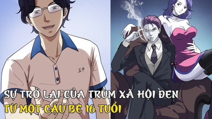 Sự Trở Lại Của Trùm Xã Hội Đen Từ Một Cậu Bé 16 Tuổi | Gia Tộc Review Truyện