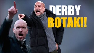 DERBY MANCHESTER - BOTAK VS BOTAK