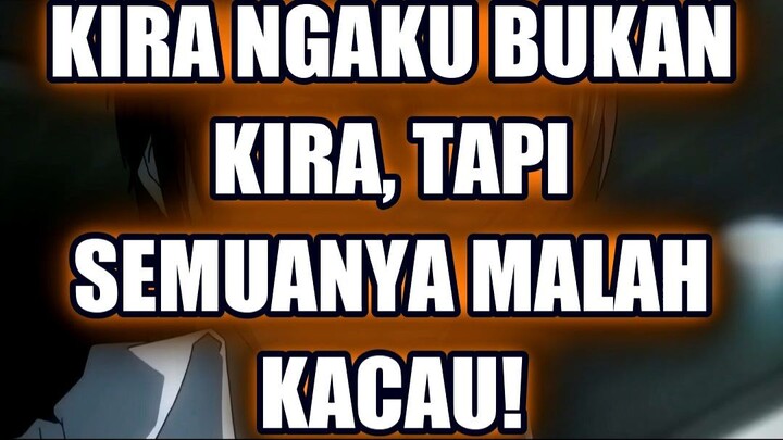 💥 KIRA NGAKU BUKAN KIRA, TAPI SEMUANYA MALAH KACAU!
