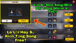 [Garena Free Fire]/Vấn Đề Xuất Hiện Skin Súng Miễn Phí Trong Nhiệm Vụ TVC,Là Lỗi Hay Được Tặng Free?