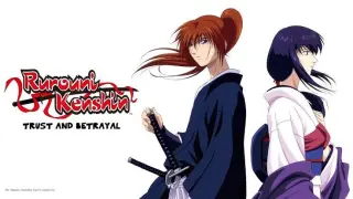 Rurouni Kenshin: Trust and Betrayal FULL COMPILATION